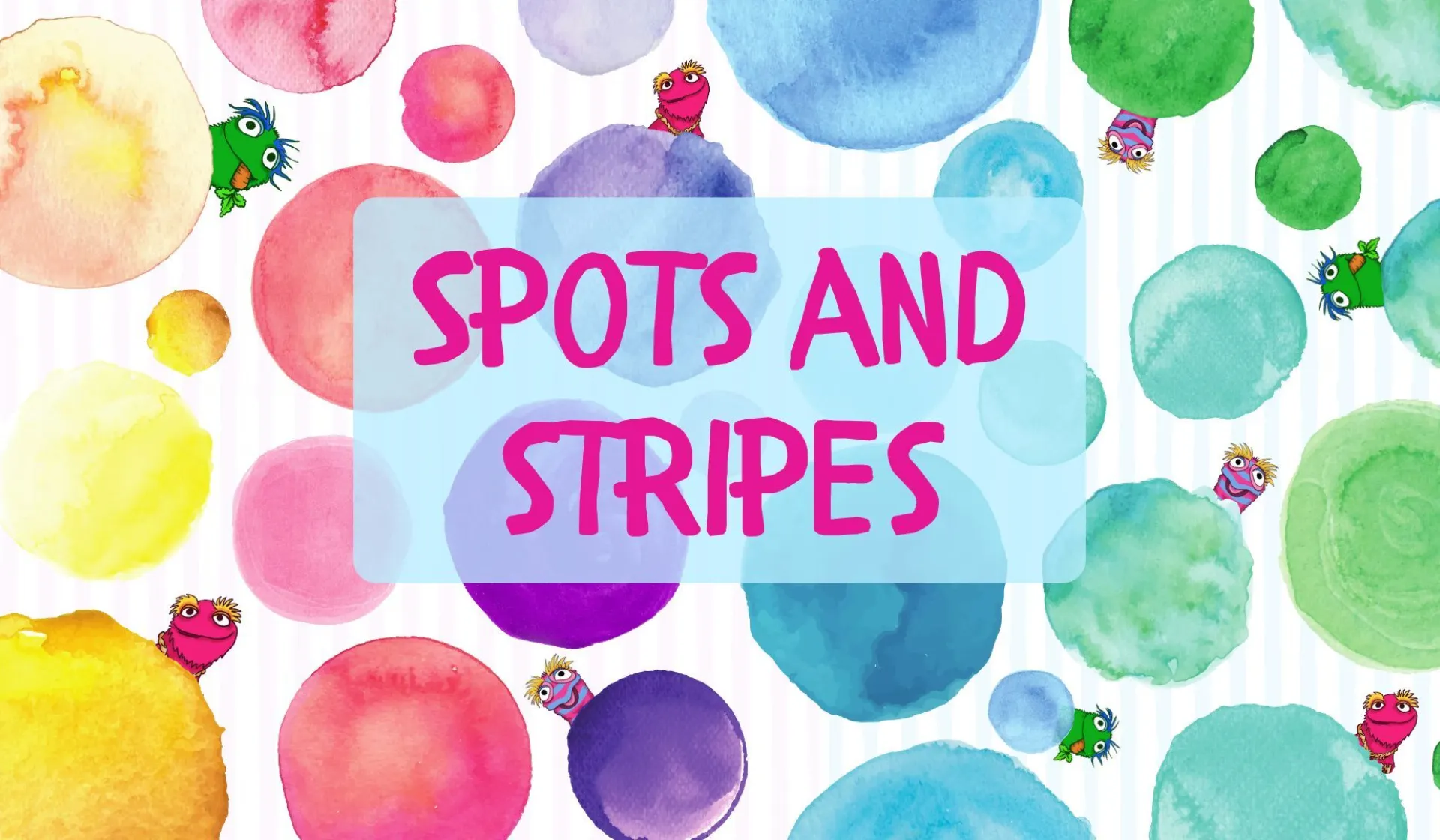 Spots and Stripes