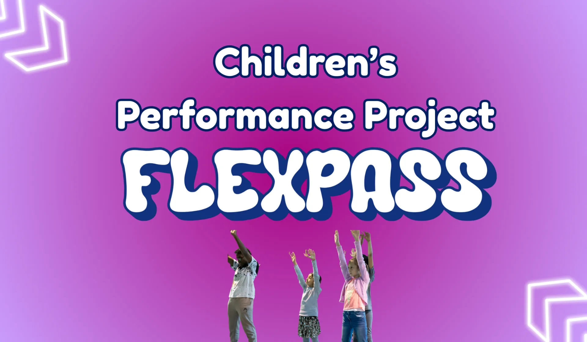 Childrens Performance Project Flexpass