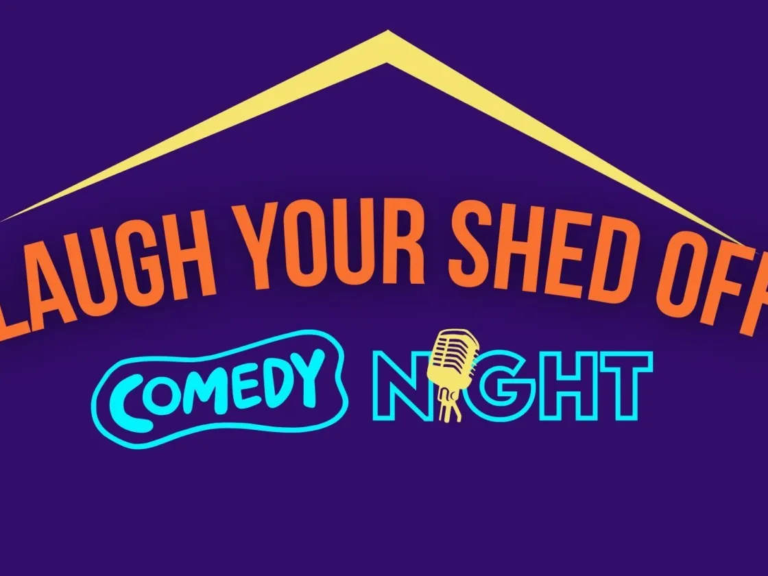 Laugh Your Shed Off