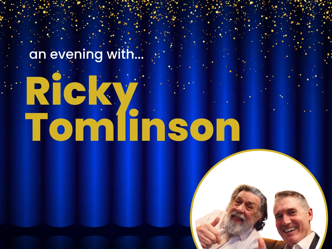 An Evening with Ricky Tomlinson -  Retirement My Ar*e!!