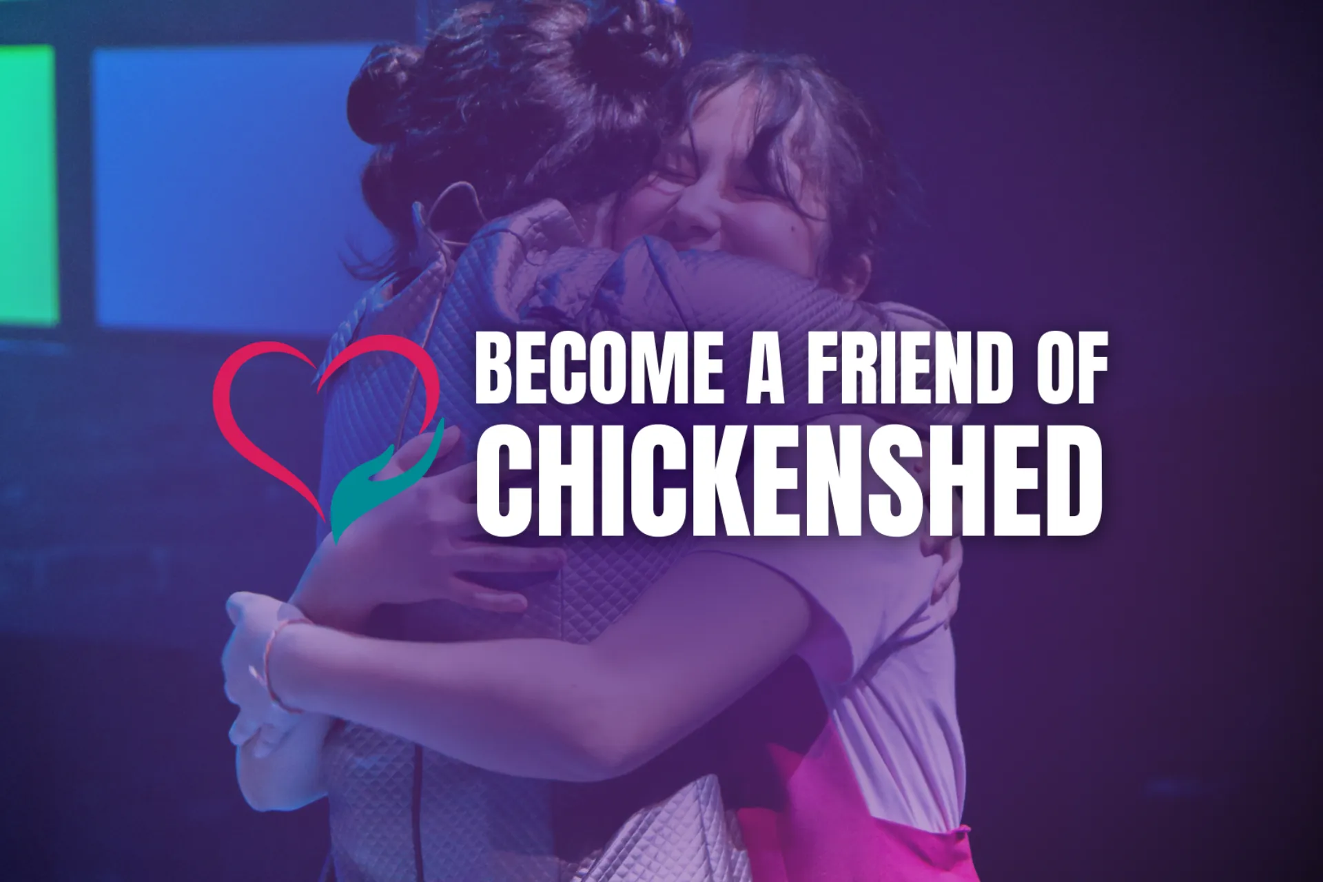 Become a friend of Chickenshed
