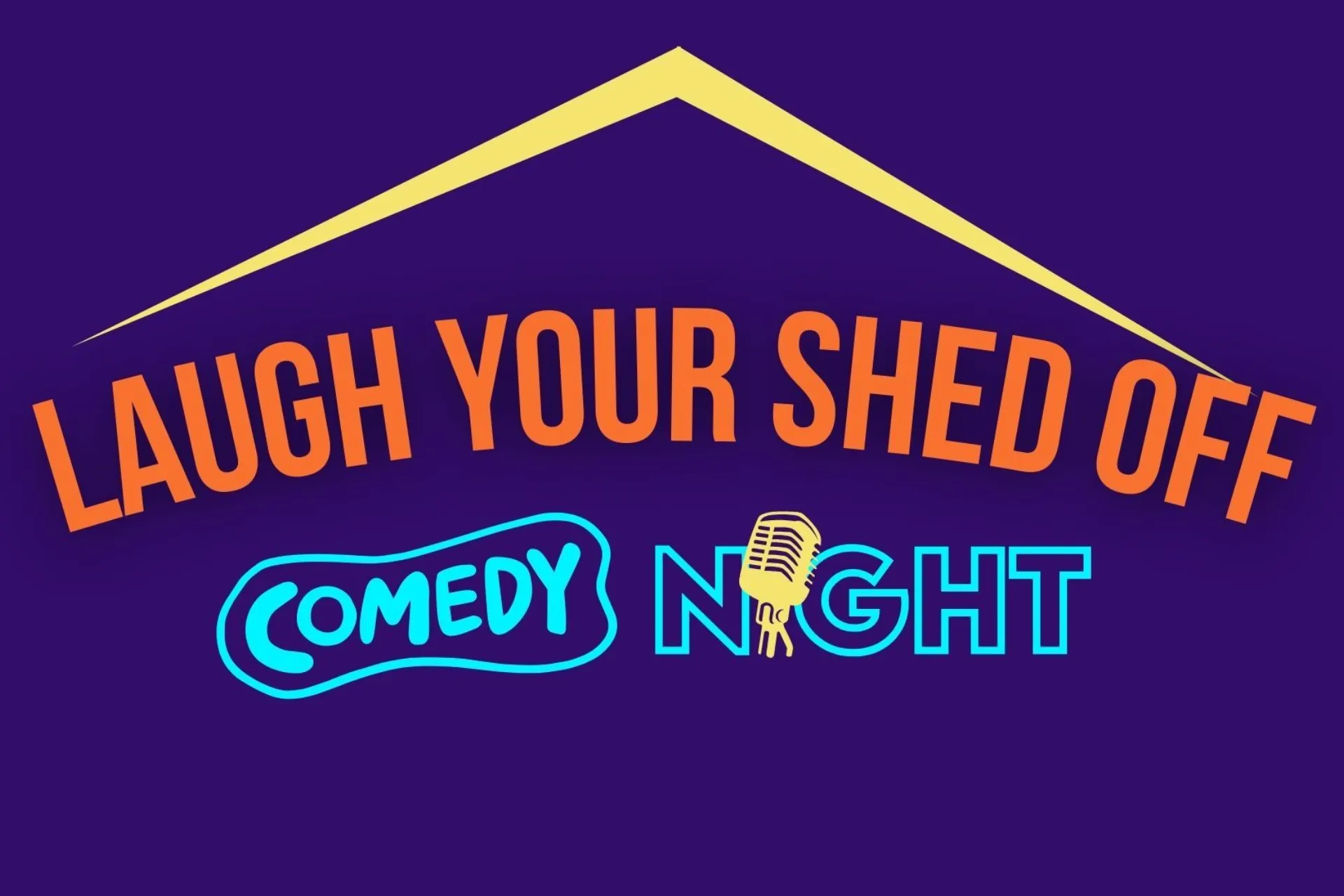 Laugh Your Shed Off